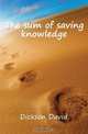 The sum of saving knowledge, Dickson David 