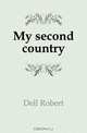 My second country, Dell Robert 