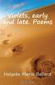 Violets, early and late. Poems, Holyoke Maria Ballard 