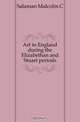 Art in England during the Elizabethan and Stuart periods, Salaman Malcolm C. 
