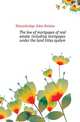 The law of mortgages of real estate, including mortgages under the land titles system, Falconbridge John Delatre 