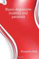 Manic-depressive insanity and paranoia, Kraepelin Emil 