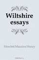 Wiltshire essays, Hewlett Maurice Henry 