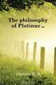 The philosophy of Plotinus ..., Guthrie W K 