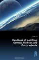 Handbook of painting. German, Flemish, and Dutch schools, J. A. Crowe 