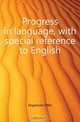 Progress in language, with special reference to English, Jespersen Otto 