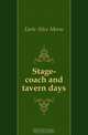 Stage-coach and tavern days, Earle Alice Morse 