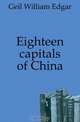 Eighteen capitals of China, Geil William Edgar 