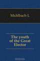 The youth of the Great Elector, Luise Mu?hlbach 