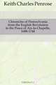 Chronicles of Pennsylvania from the English Revolution to the Peace of Aix-la-Chapelle, 1688-1748, Keith Charles Penrose 