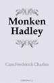 Monken Hadley, Cass Frederick Charles 