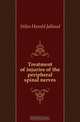 Treatment of injuries of the peripheral spinal nerves, Stiles Harold Jalland 