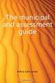 The municipal and assessment guide, Kehoe John James 