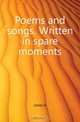 Poems and songs. Written in spare moments, Jones A. 