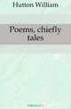 Poems, chiefly tales, Hutton William 