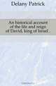 An historical account of the life and reign of David, king of Israel, Delany Patrick 
