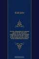 On the adaptation of external nature to the physical condition of man, principally with reference to the supply of his wants and the exercise of his intellectual faculties, Kidd John 