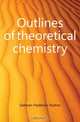 Outlines of theoretical chemistry, Getman Frederick Hutton 