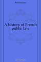A history of French public law, Brissaud Jean 