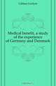 Medical benefit, a study of the experience of Germany and Denmark, Gibbon Gwilym 