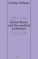 Robert Burns and the medical profession, Findlay William 