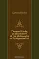 Thomas Hardy, an illustration of the philosophy of Schopenhauer, Garwood Helen 