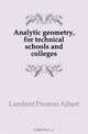 Analytic geometry, for technical schools and colleges, Lambert Preston Albert 