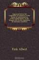 Argument before the Committee of commerce of the House of representatives of the United States, on the Reagan bill, for the regulation of interstate commerce, Fink Albert 
