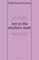 Art in the modern state, Dilke Emilia Francis 
