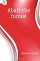 Abaft the funnel, Джозеф Редьярд Киплинг 