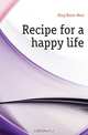 Recipe for a happy life, King Marie West 