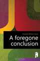 A foregone conclusion, Howells William Dean 
