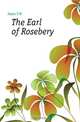 The Earl of Rosebery, Jeyes S. H. 