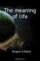 The meaning of life, Keigwin A Edwin 