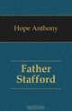 Father Stafford, Hope Anthony 