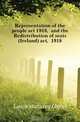 Representation of the people act 1918, and the Redistribution of seats (Ireland) act, 1918, Laws statutes Great 