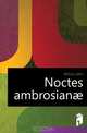 Noctes ambrosian?, John Wilson 