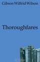 Thoroughfares, Gibson Wilfrid Wilson 