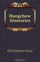 Hangchow itineraries, Fitch Robert Ferris 
