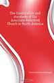 The Constitution and standards of the Associate-Reformed Church in North-America, Church Associate Reformed 
