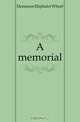 A memorial, Dennison Eliphalet Whorf 