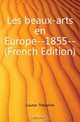 Les beaux-arts en Europe--1855-- (French Edition), Theophile Gautier 