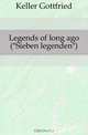 Legends of long ago (Sieben legenden), Gottfried Keller 