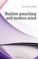 Positive preaching and modern mind, Peter Taylor Forsyth 