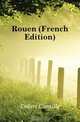 Rouen (French Edition), Enlart Camille 