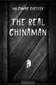 The real Chinaman, Holcombe Chester 