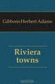 Riviera towns, Gibbons Herbert Adams 