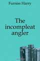 The incompleat angler, Furniss Harry 