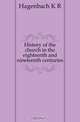 History of the church in the eighteenth and nineteenth centuries, Hagenbach K R 