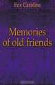 Memories of old friends, Fox Caroline 